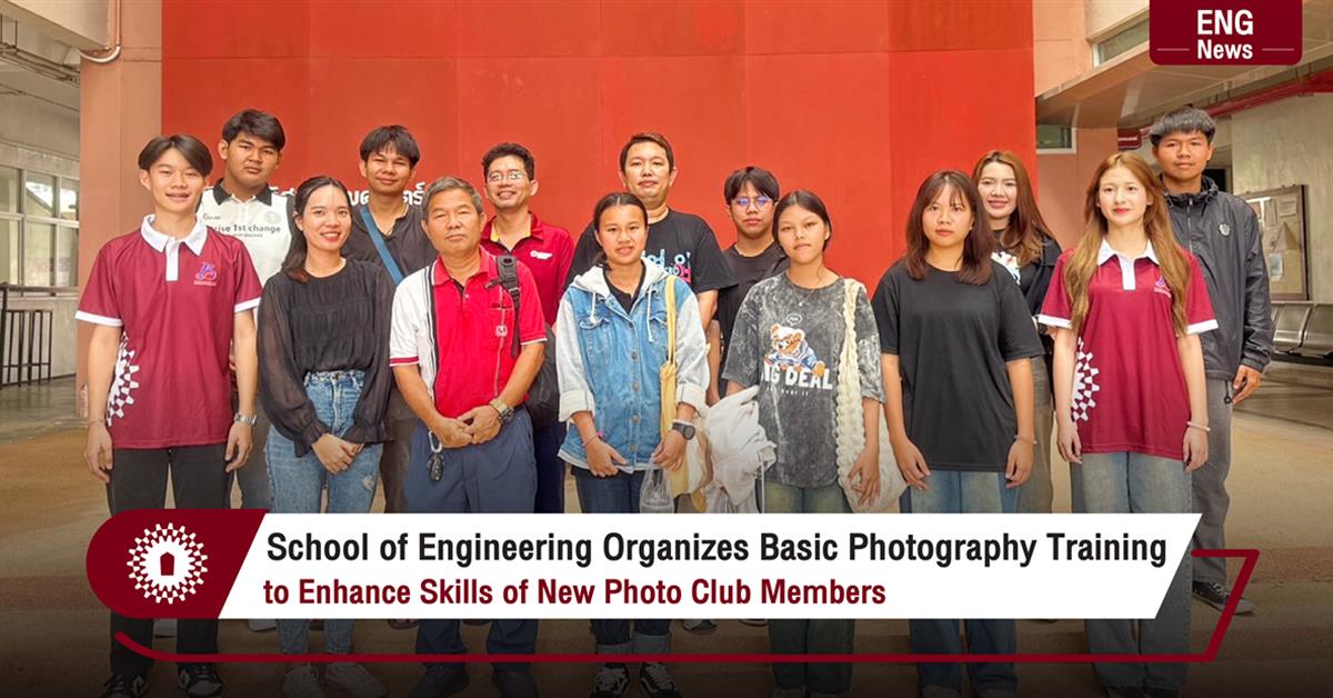 School of Engineering Organizes Basic Photography Training to Enhance Skills of New Photo Club Members